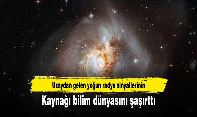 Uzaydan gelen yoğun radyo sinyallerini kaynağı bilim dünyasını şaşırttı