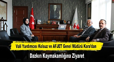 Vali Yardımcısı Kolsuz ve AFJET Genel Müdürü Kara'dan, Dazkırı Kaymakamlığına Ziyaret
