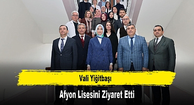 Vali Yiğitbaşı, Afyon Lisesini Ziyaret Etti