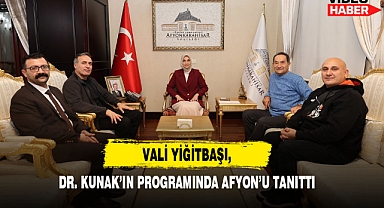 Vali Yiğitbaşı, Dr. Kunak'ın Programında Afyon'u Tanıttı