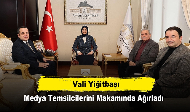 Vali Yiğitbaşı, Medya Temsilcilerini Makamında Ağırladı