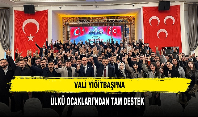 Vali Yiğitbaşı’na Ülkü Ocakları’ndan Tam Destek