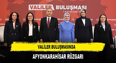 Valiler Buluşmasında Afyonkarahisar Rüzgarı