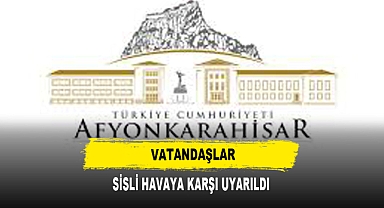 VATANDAŞLAR SİSLİ HAVAYA KARŞI UYARILDI