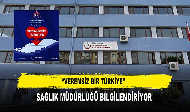 “Veremsiz Bir Türkiye” Sağlık Müdürlüğü Bilgilendiriyor