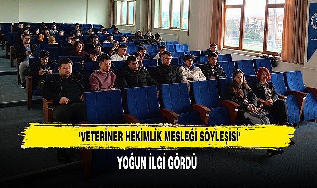  ‘Veteriner Hekimlik Mesleği Söyleşisi' Yoğun İlgi Gördü