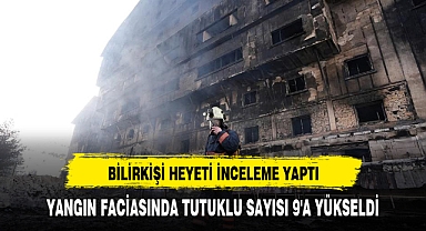 YANGIN FACİASINDA TUTUKLU SAYISI 9'A YÜKSELDİ