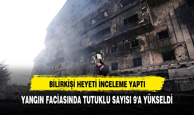 YANGIN FACİASINDA TUTUKLU SAYISI 9'A YÜKSELDİ