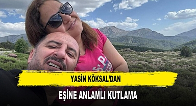 Yasin Köksal'dan Eşine Anlamlı Kutlama