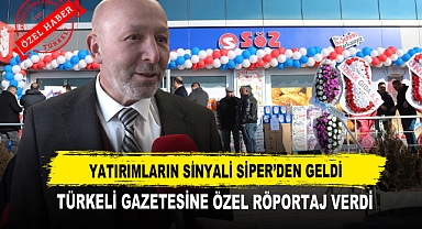 YATIRIMLARIN SİNYALİ SİPER’DEN GELDİ TÜRKELİ GAZETESİNE ÖZEL RÖPORTAJ VERDİ