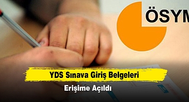 YDS Sınava Giriş Belgeleri Erişime Açıldı