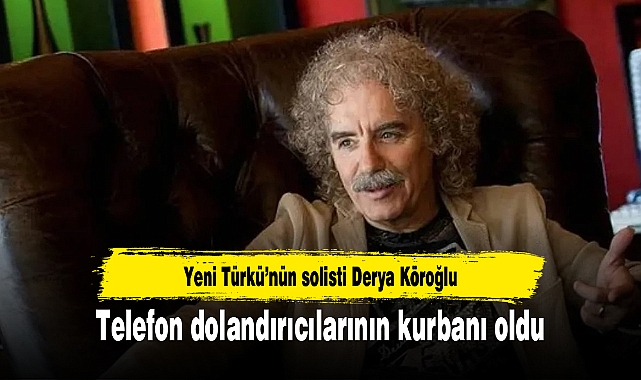 Yeni Türkü’nün solisti Derya Köroğlu telefon dolandırıcılarının kurbanı oldu: Olan olmuştu