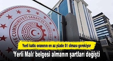 'Yerli Malı' belgesi almanın şartları değişti
