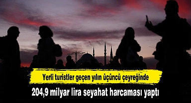 Yerli turistler geçen yılın üçüncü çeyreğinde 204,9 milyar lira seyahat harcaması yaptı