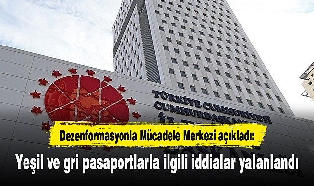 Yeşil ve gri pasaportluların Avrupa'ya seyahatine yönelik asılsız iddialara yalanlama