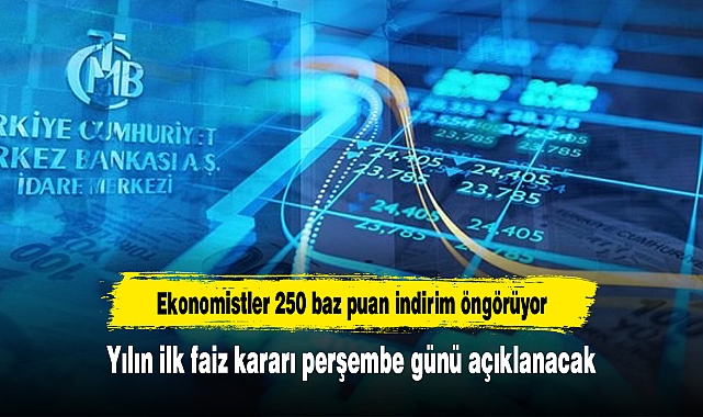 Yılın ilk faiz kararı perşembe günü açıklanacak