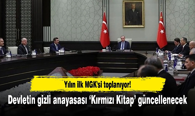 Yılın ilk MGK'si toplanıyor! Devletin gizli anayasası ‘Kırmızı Kitap’ güncellenecek