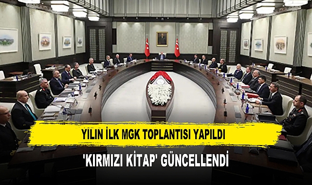 Yılın ilk MGK toplantısı yapıldı 'Kırmızı Kitap' güncellendi