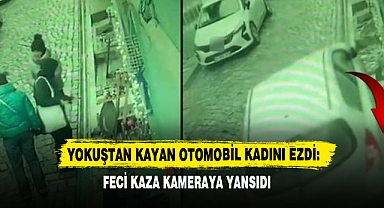 Yokuştan Kayan Otomobil Kadını Ezdi: Feci Kaza Kameraya Yansıdı