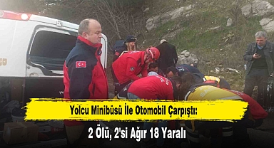 Yolcu Minibüsü İle Otomobil Çarpıştı: 2 Ölü, 18 Yaralı