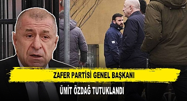Zafer Partisi Genel Başkanı Ümit Özdağ Tutuklandı