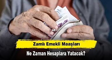 Zamlı Emekli Maaşları Ne Zaman Hesaplara Yatacak?