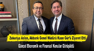 Zekeriya Aslan, Akbank Genel Müdürü Kaan Gür’ü Ziyaret Etti
