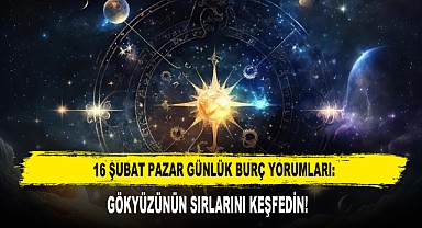 16 ŞUBAT PAZAR GÜNLÜK BURÇ YORUMLARI