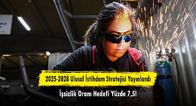 2025-2028 Ulusal İstihdam Stratejisi Yayınlandı: İşsizlik Oranı Hedefi Yüzde 7,5!