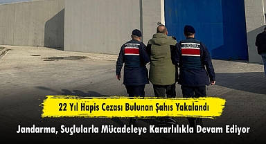 22 Yıl Hapis Cezası Bulunan Şahıs Yakalandı