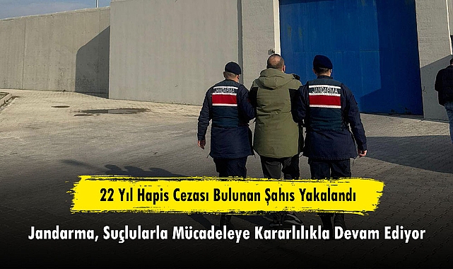 22 Yıl Hapis Cezası Bulunan Şahıs Yakalandı