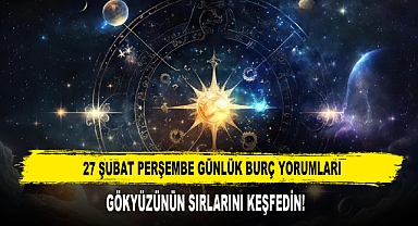 27 Şubat Perşembe Günlük Burç Yorumları