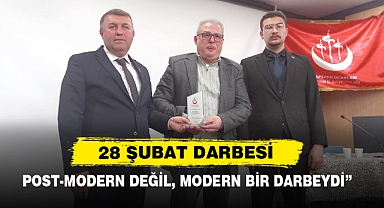 “28 Şubat Darbesi Post-Modern Değil, Modern Bir Darbeydi”