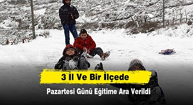 3 İl Ve Bir İlçede Pazartesi Günü Eğitime Ara Verildi