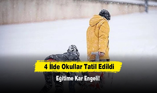 4 İlde Okullar Tatil Edildi