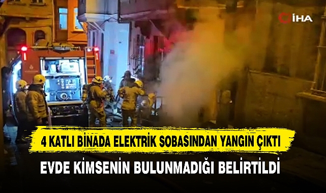 4 KATLI BİNADA ELEKTRİK SOBASINDAN YANGIN ÇIKTI