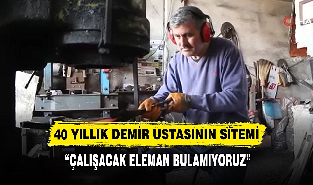 40 YILLIK DEMİR USTASININ SİTEMİ