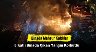 5 Katlı Binada Çıkan Yangın Korkuttu