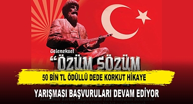 50 BİN TL ÖDÜLLÜ DEDE KORKUT HİKAYE YARIŞMASI BAŞVURULARI DEVAM EDİYOR