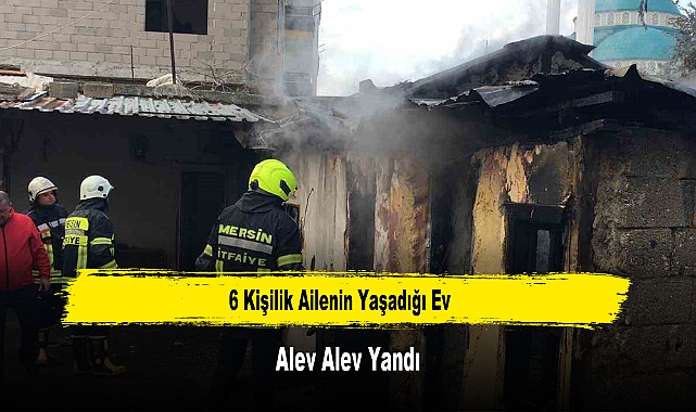 6 Kişilik Ailenin Yaşadığı Ev Alev Alev Yandı