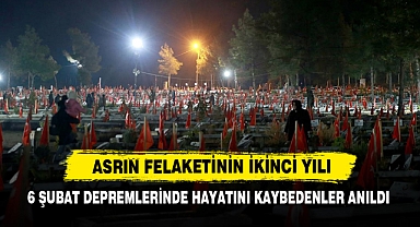 6 Şubat Depremlerinde Hayatını Kaybedenler Anıldı