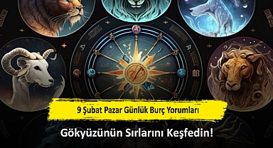 9 Şubat Pazar Günlük Burç Yorumları: Gökyüzünün Sırlarını Keşfedin!