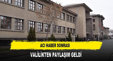ACI HABER SONRASI VALİLİKTEN PAYLAŞIM GELDİ