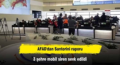 AFAD'dan Santorini raporu: 3 şehre mobil siren sevk edildi