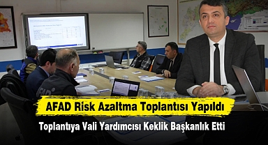 AFAD Risk Azaltma Toplantısı Yapıldı