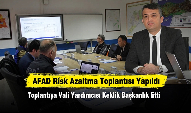 AFAD Risk Azaltma Toplantısı Yapıldı