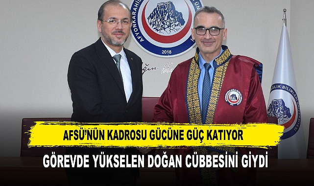 AFSÜ’NÜN KADROSU GÜCÜNE GÜÇ KATIYOR  GÖREVDE YÜKSELEN DOĞAN CÜBBESİNİ GİYDİ