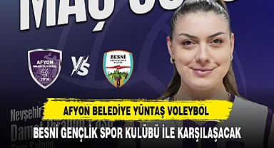 AFYON BELEDİYE YÜNTAŞ VOLEYBOL, BESNİ GENÇLİK SPOR KULÜBÜ İLE KARŞILAŞACAK