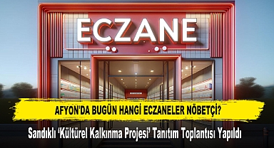 AFYON'DA BUGÜN HANGİ ECZANELER NÖBETÇİ?