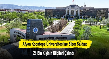 Afyon Kocatepe Üniversitesi'ne Siber Saldırı: 26 Bin Kişinin Bilgileri Çalındı